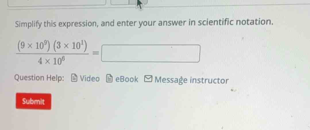 simplify this expression, and enter your answer in scientific notation.…
