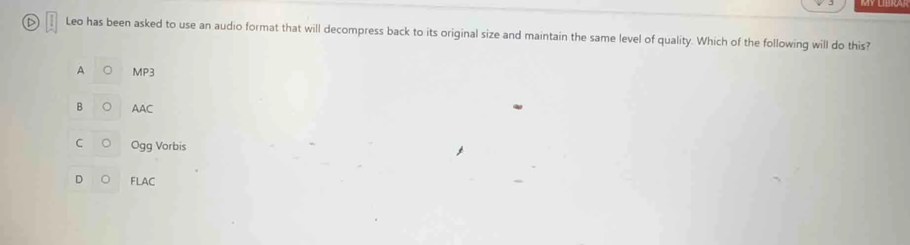 leo has been asked to use an audio format that will decompress back to …