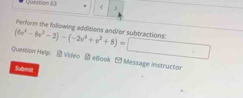 perform the following additions and/or subtractions: ((6v^{4}-8v^{2}-2)…