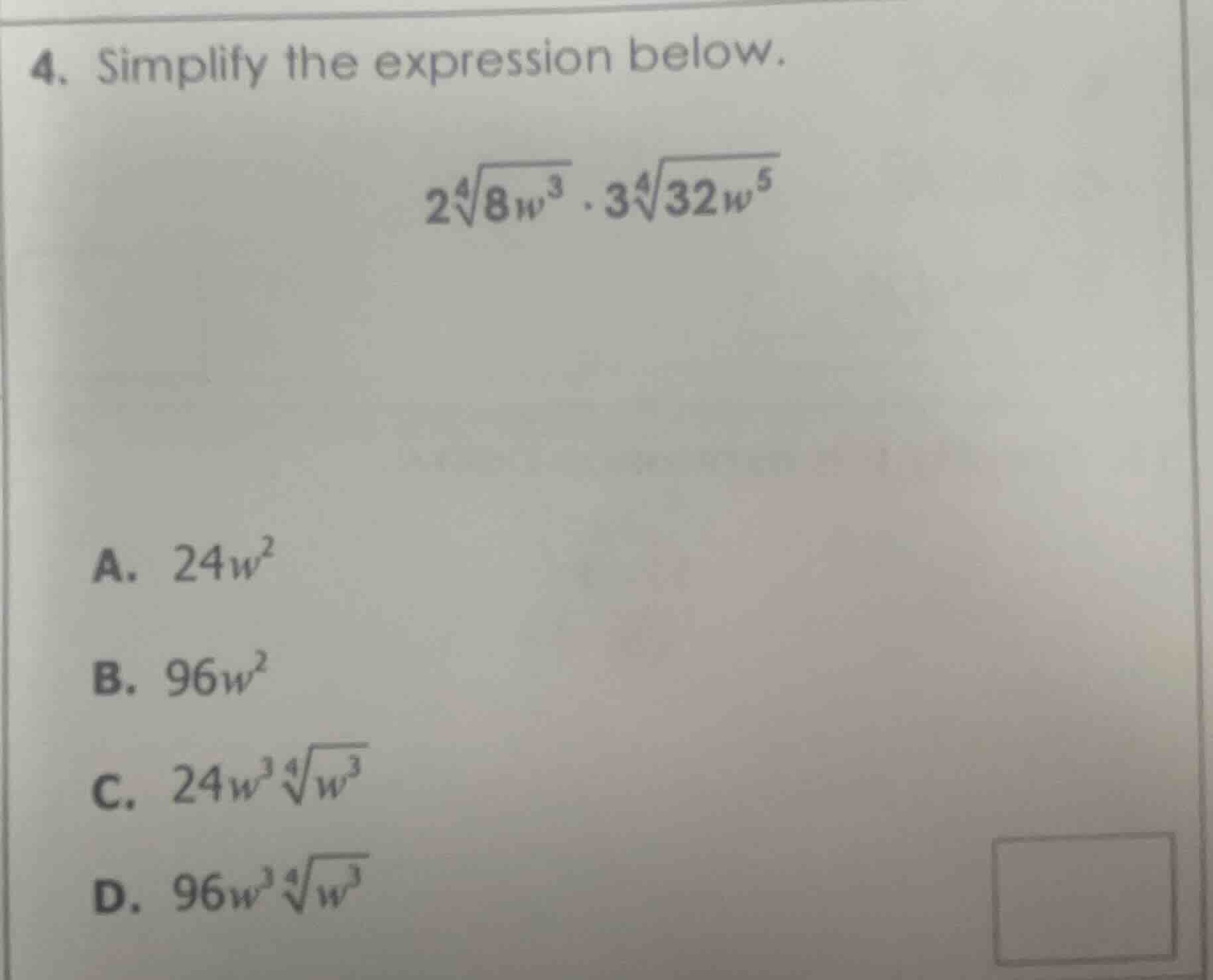 4. simplify the expression below. $2\\sqrt4{8w^3} \\cdot 3\\sqrt4{32w^5…
