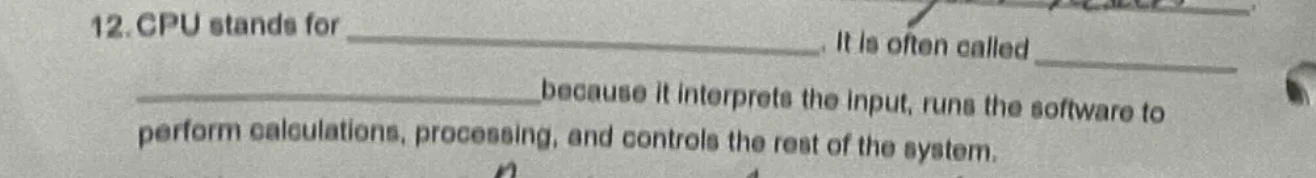 12. cpu stands for _______________. it is often called _______________ …