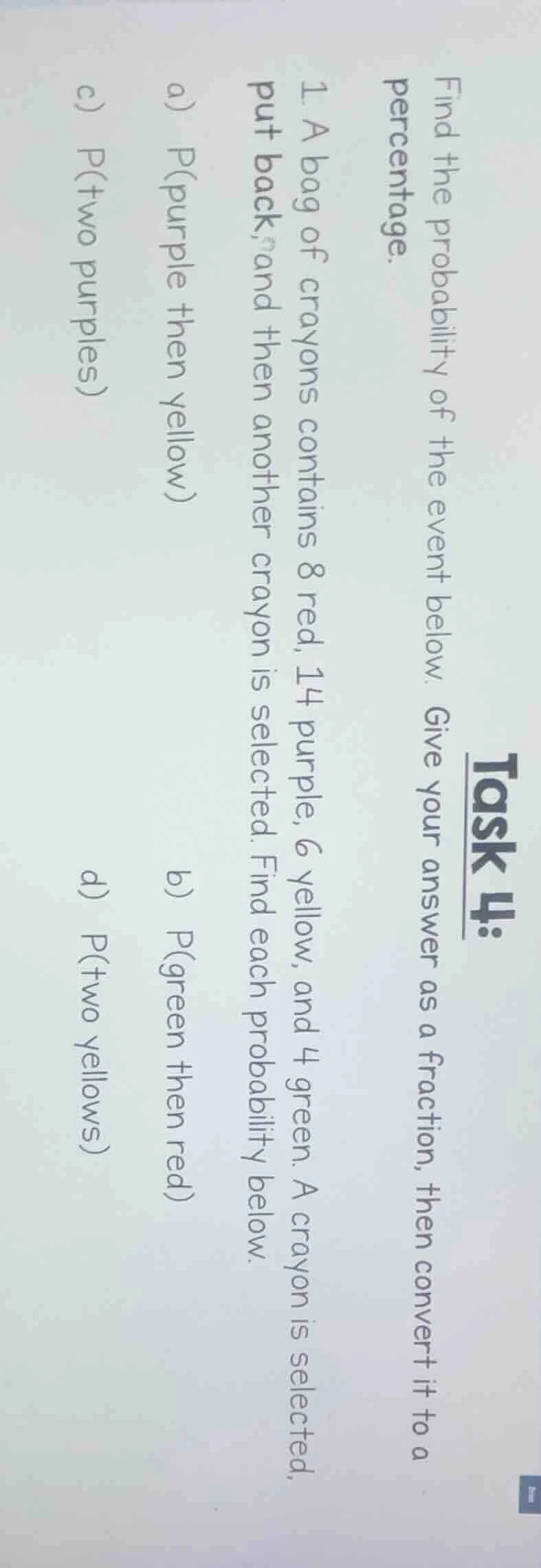 task 4: find the probability of the event below. give your answer as a …