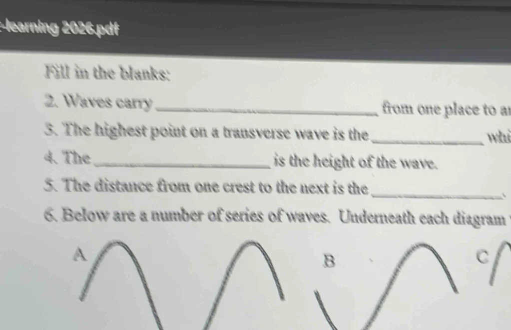 fill in the blanks: 2. waves carry __________________ from one place to…
