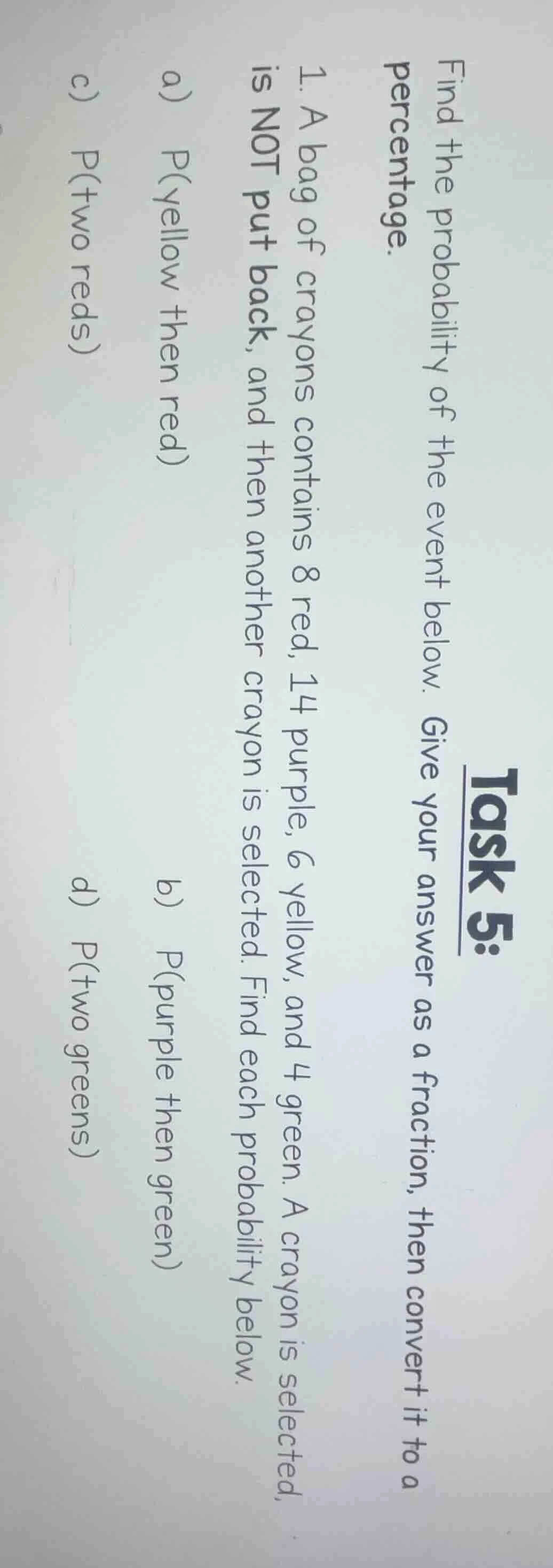 task 5: find the probability of the event below. give your answer as a …