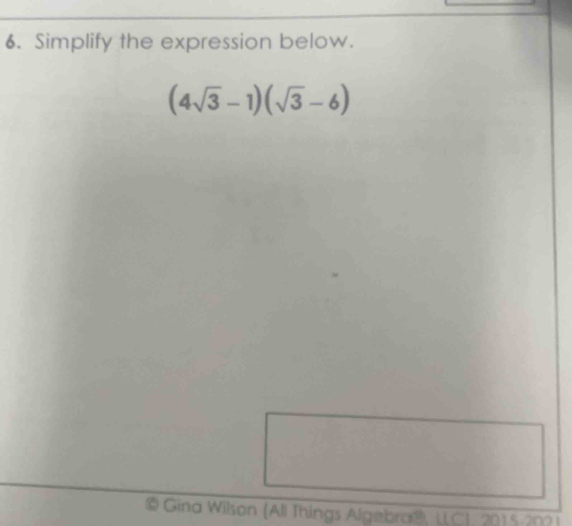 6. simplify the expression below. $(4\\sqrt{3} - 1)(\\sqrt{3} - 6)$