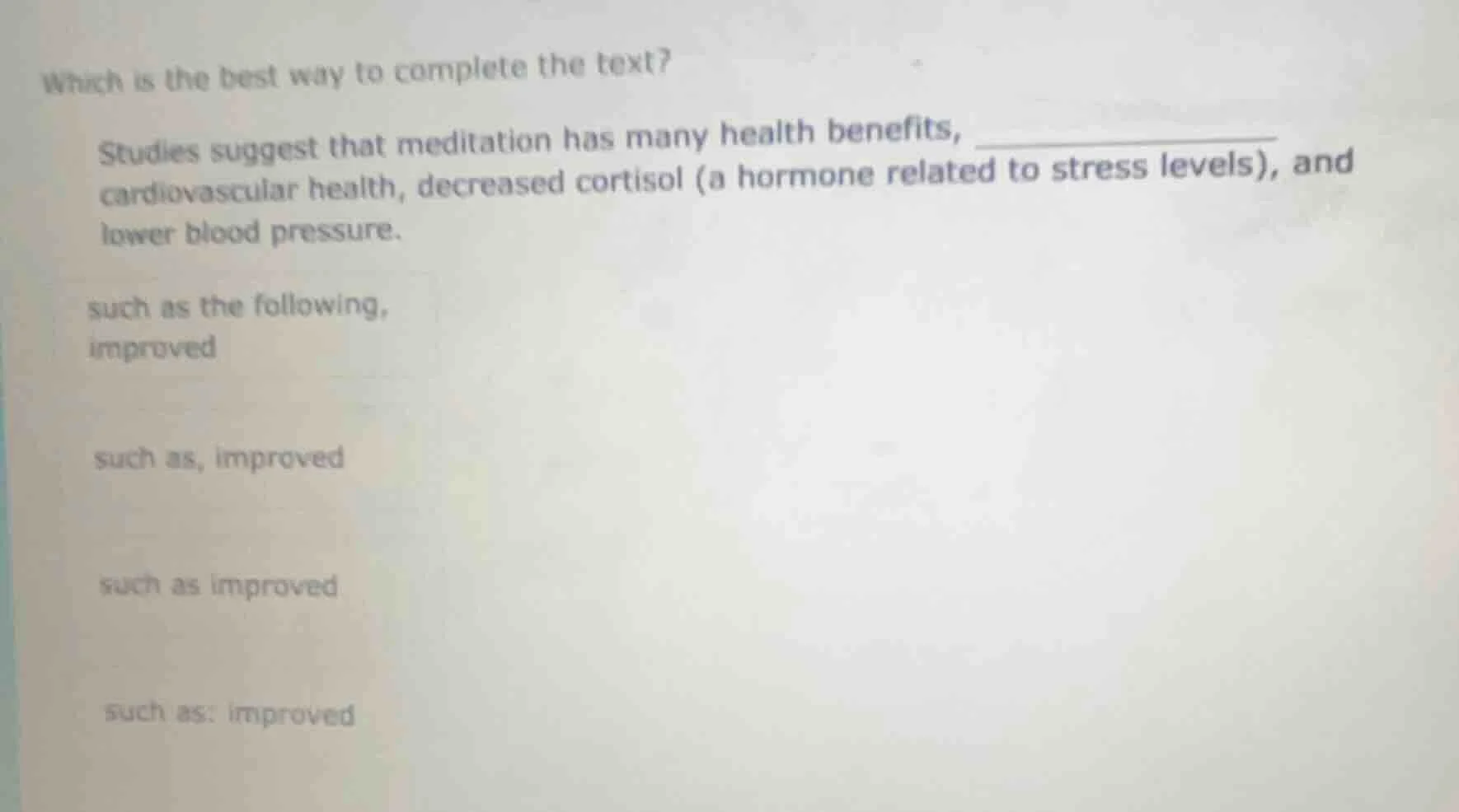which is the best way to complete the text? studies suggest that medita…