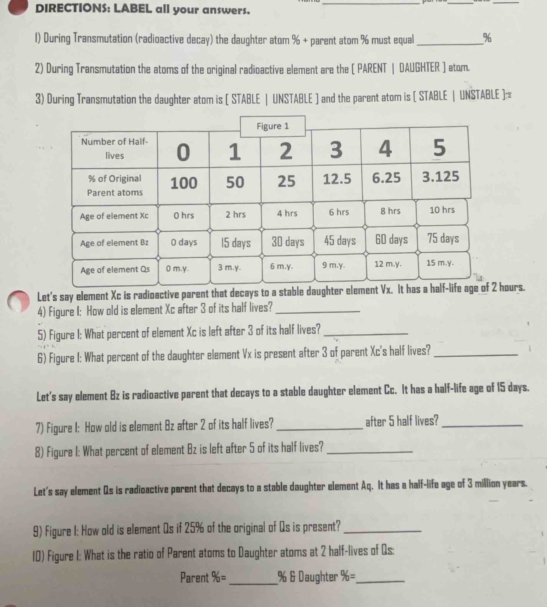 directions: label all your answers. 1) during transmutation (radioactiv…