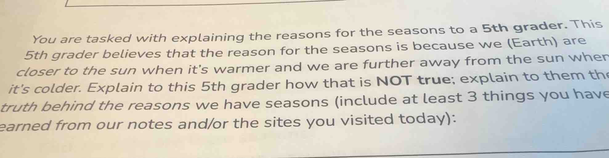 you are tasked with explaining the reasons for the seasons to a 5th gra…