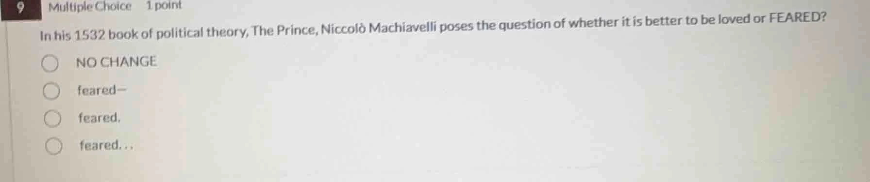 multiple choice 1 point in his 1532 book of political theory, the princ…