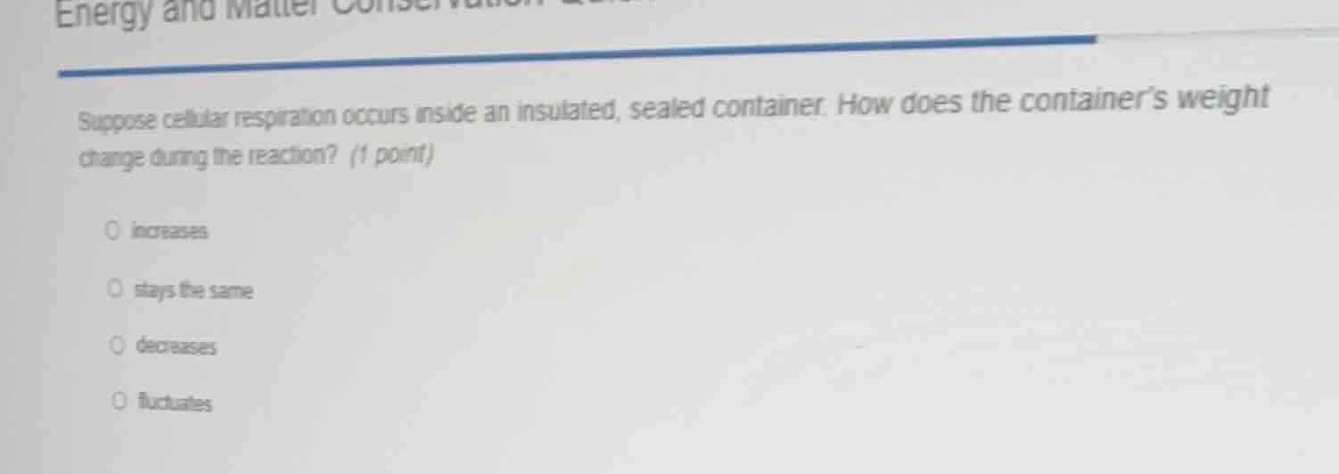 suppose cellular respiration occurs inside an insulated, sealed contain…