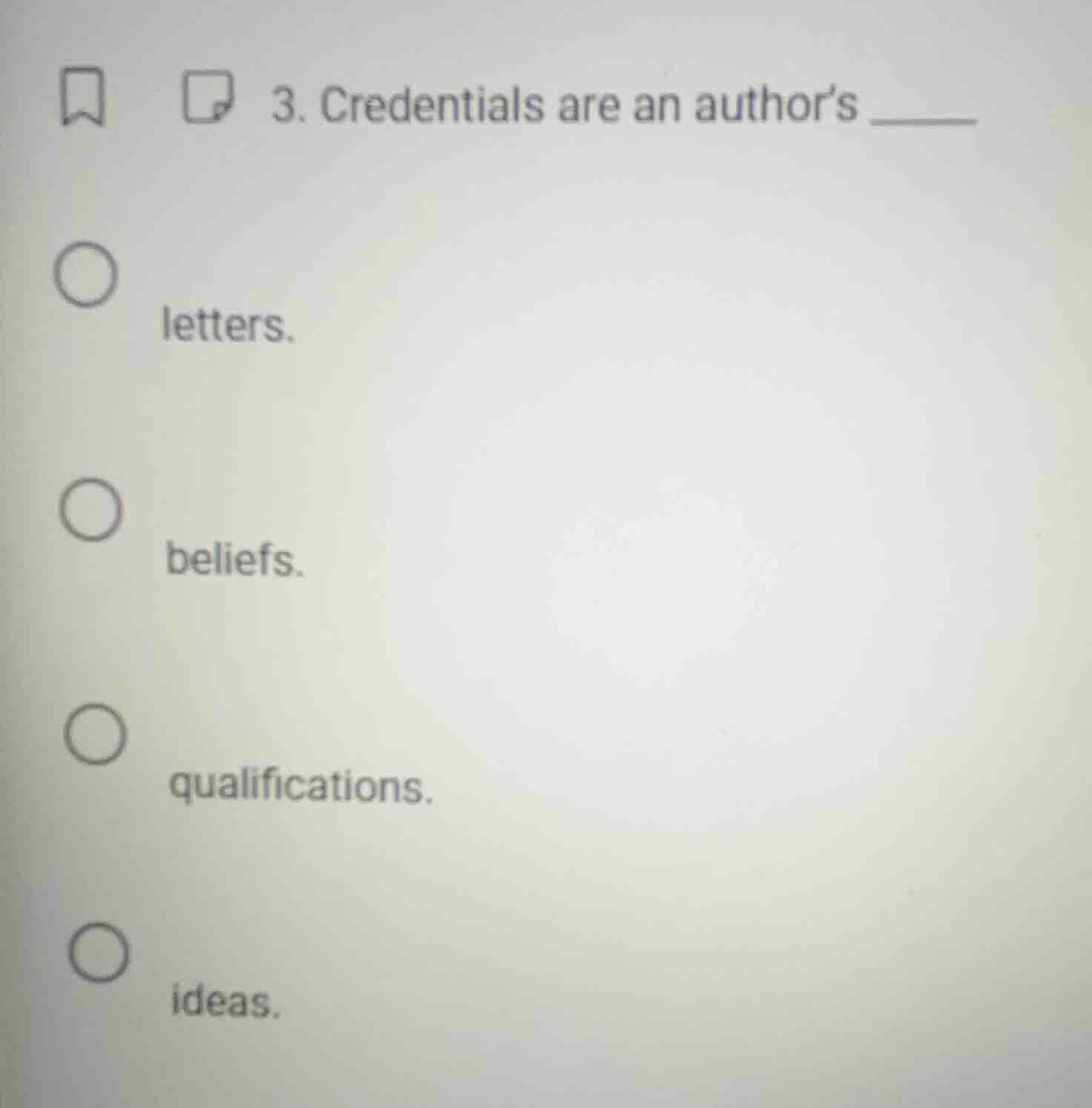 3. credentials are an author’s ______ letters. beliefs. qualifications.…