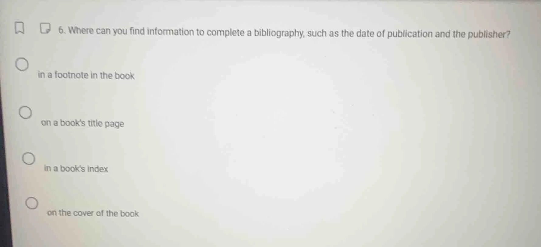 6. where can you find information to complete a bibliography, such as t…