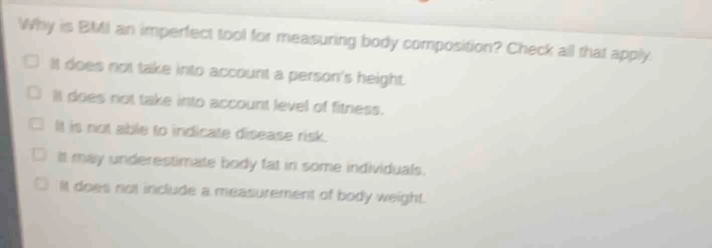 why is bmi an imperfect tool for measuring body composition? check all …