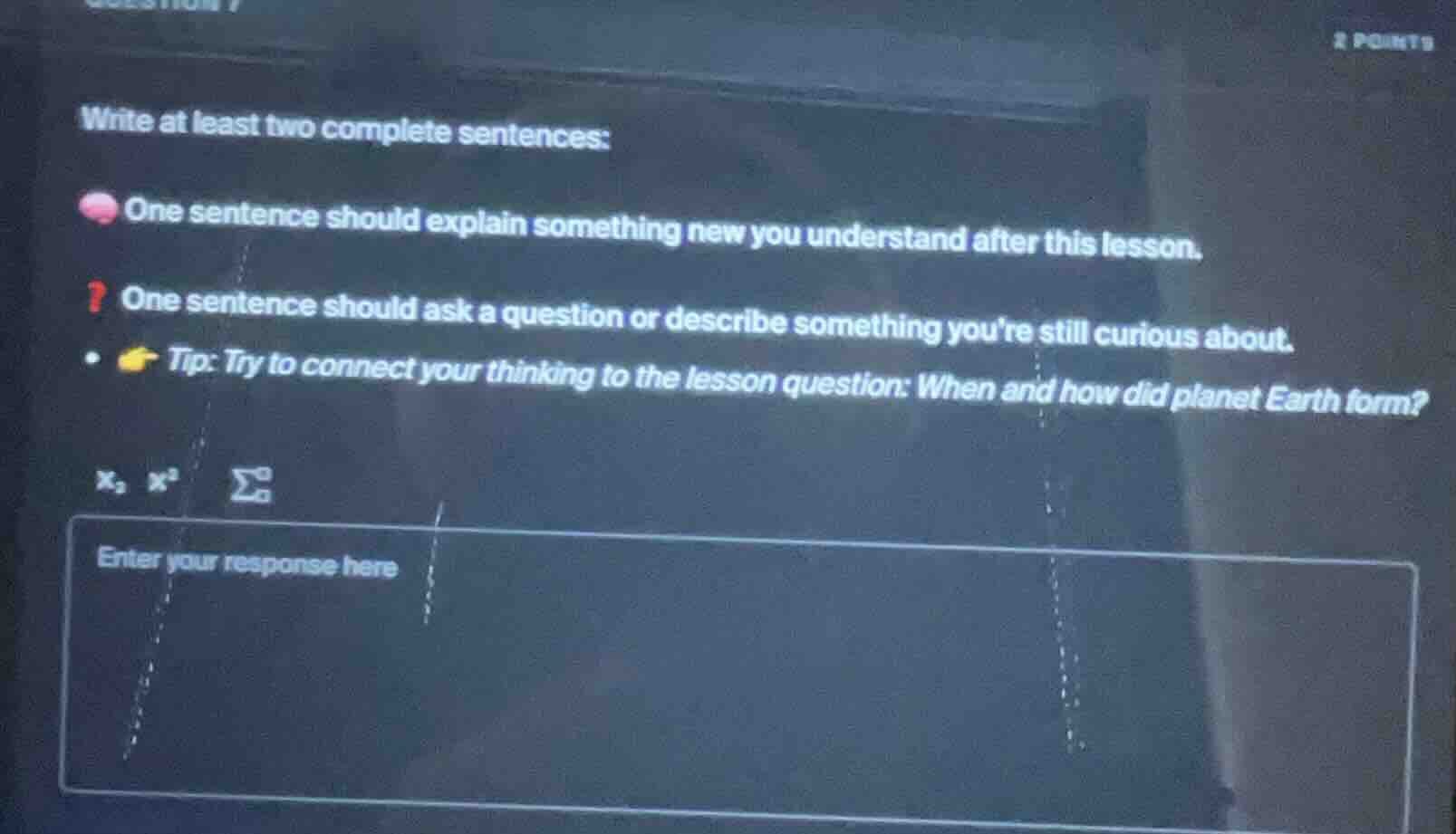 write at least two complete sentences: one sentence should explain some…