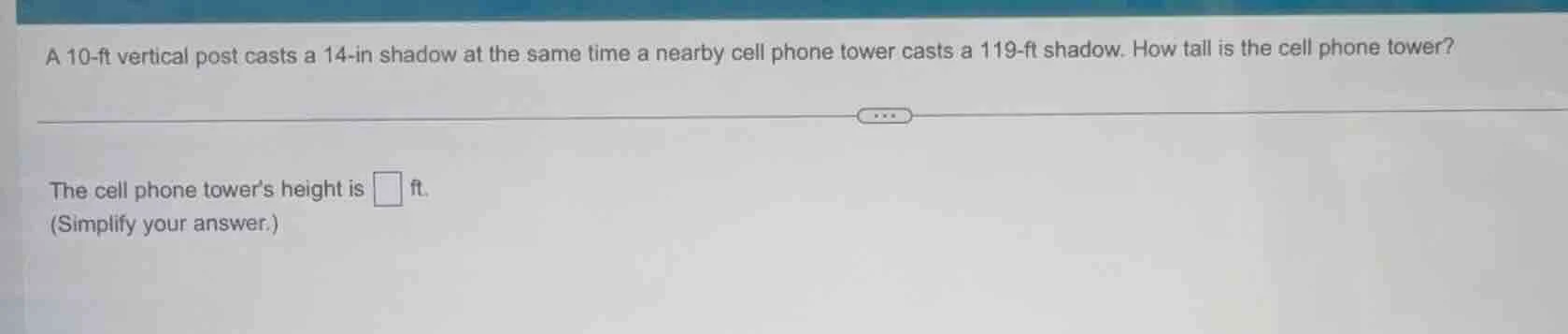 a 10-ft vertical post casts a 14-in shadow at the same time a nearby ce…