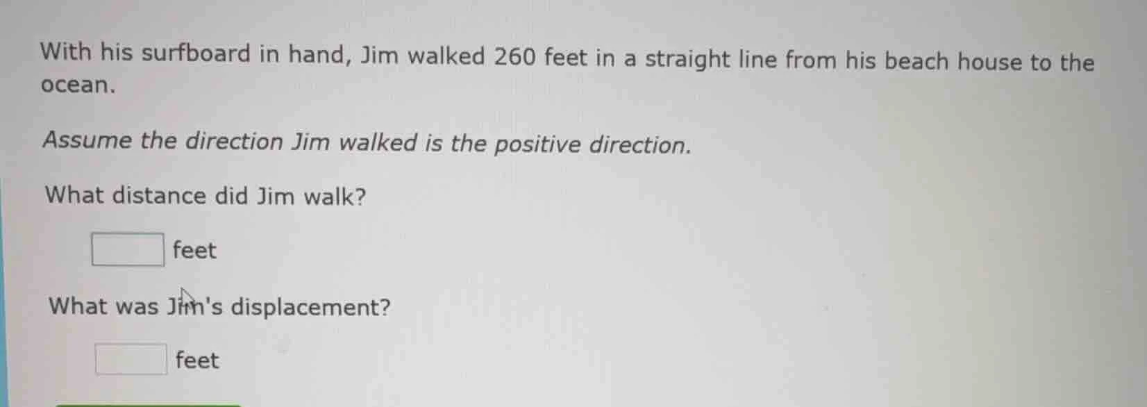 with his surfboard in hand, jim walked 260 feet in a straight line from…