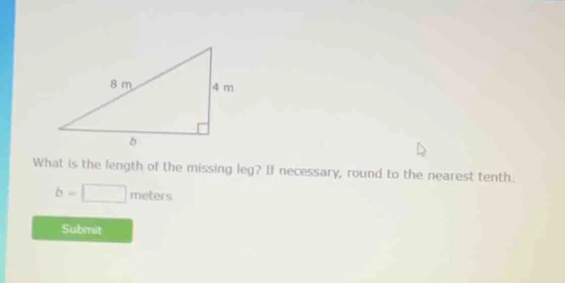 what is the length of the missing leg? if necessary, round to the neare…