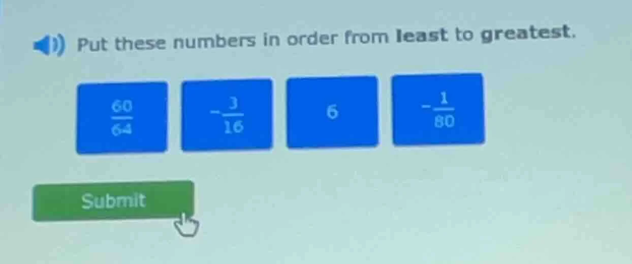 put these numbers in order from least to greatest. \\(\frac{60}{64}\\) …