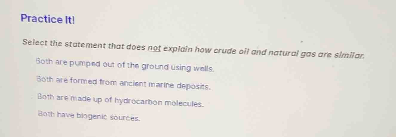 practice it! select the statement that does not explain how crude oil a…