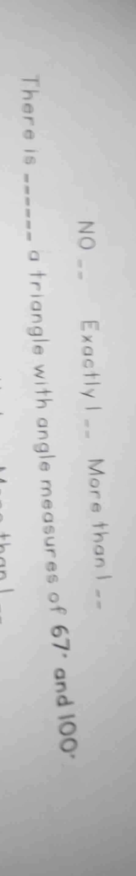 there is ---- a triangle with angle measures of 67° and 100°. no -- exa…