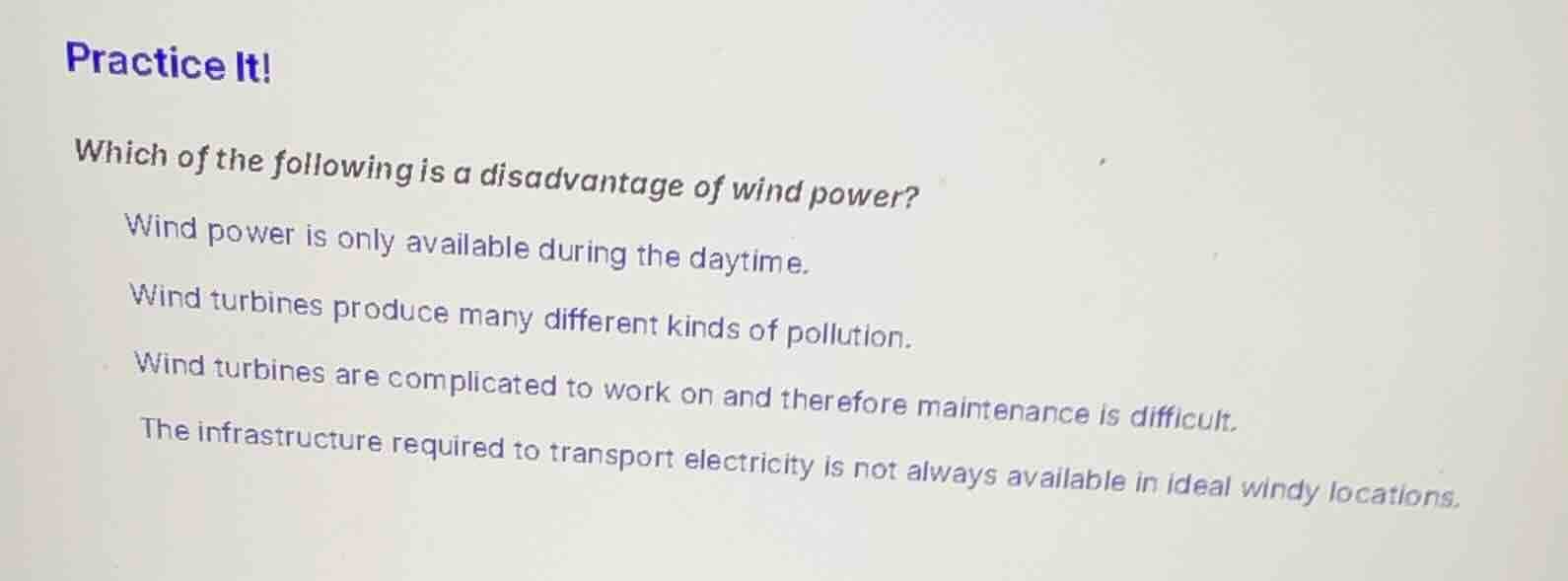 practice it! which of the following is a disadvantage of wind power? wi…