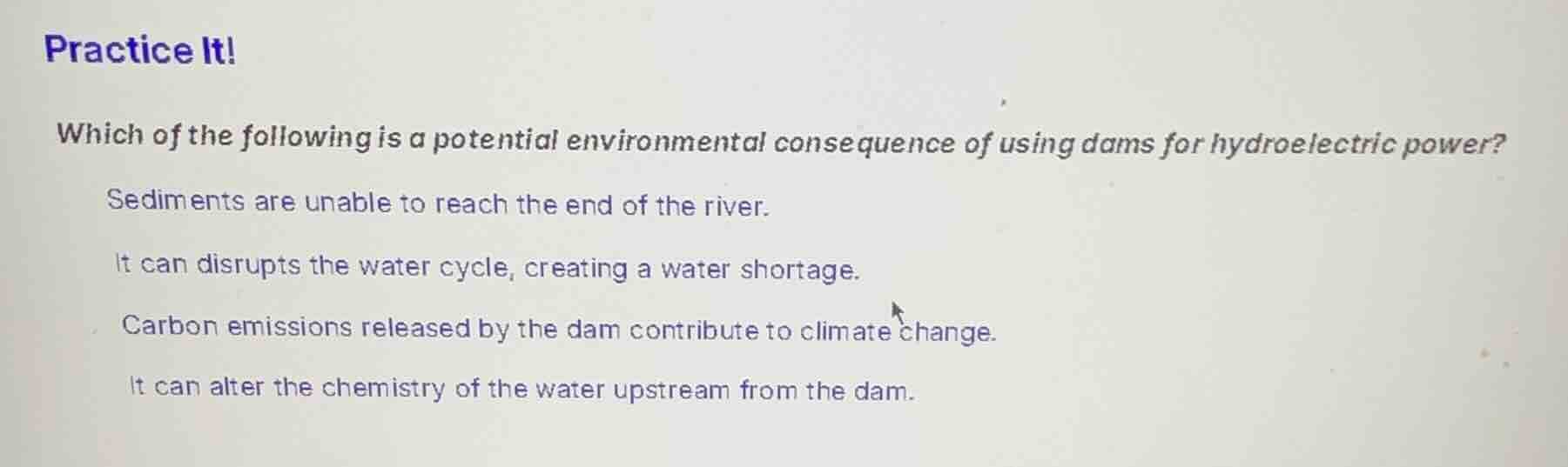 practice it! which of the following is a potential environmental conseq…