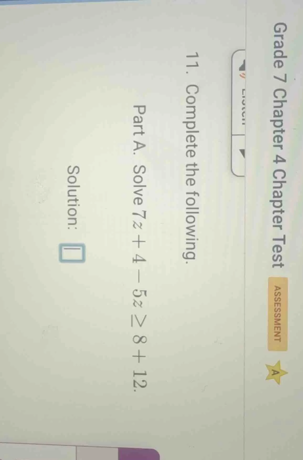 11. complete the following. part a. solve (7z + 4 - 5z geq 8 + 12). sol…