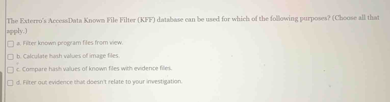 the exterros accessdata known file filter (kff) database can be used fo…