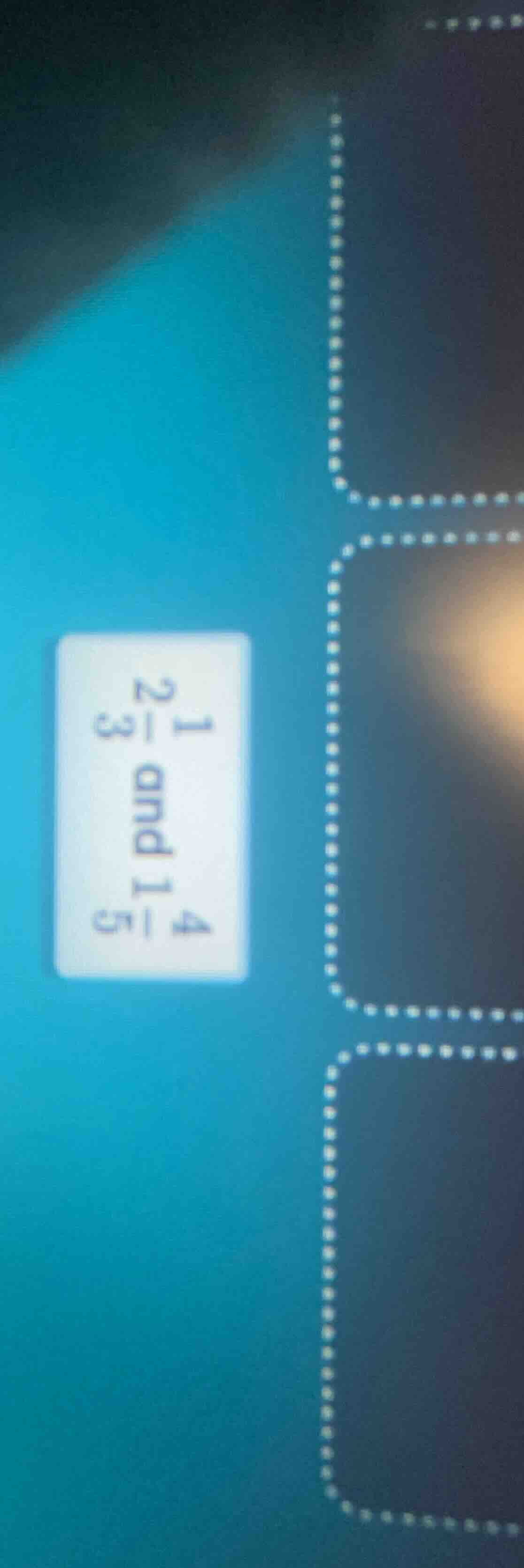 2\\frac{1}{3} and 1\\frac{4}{5}