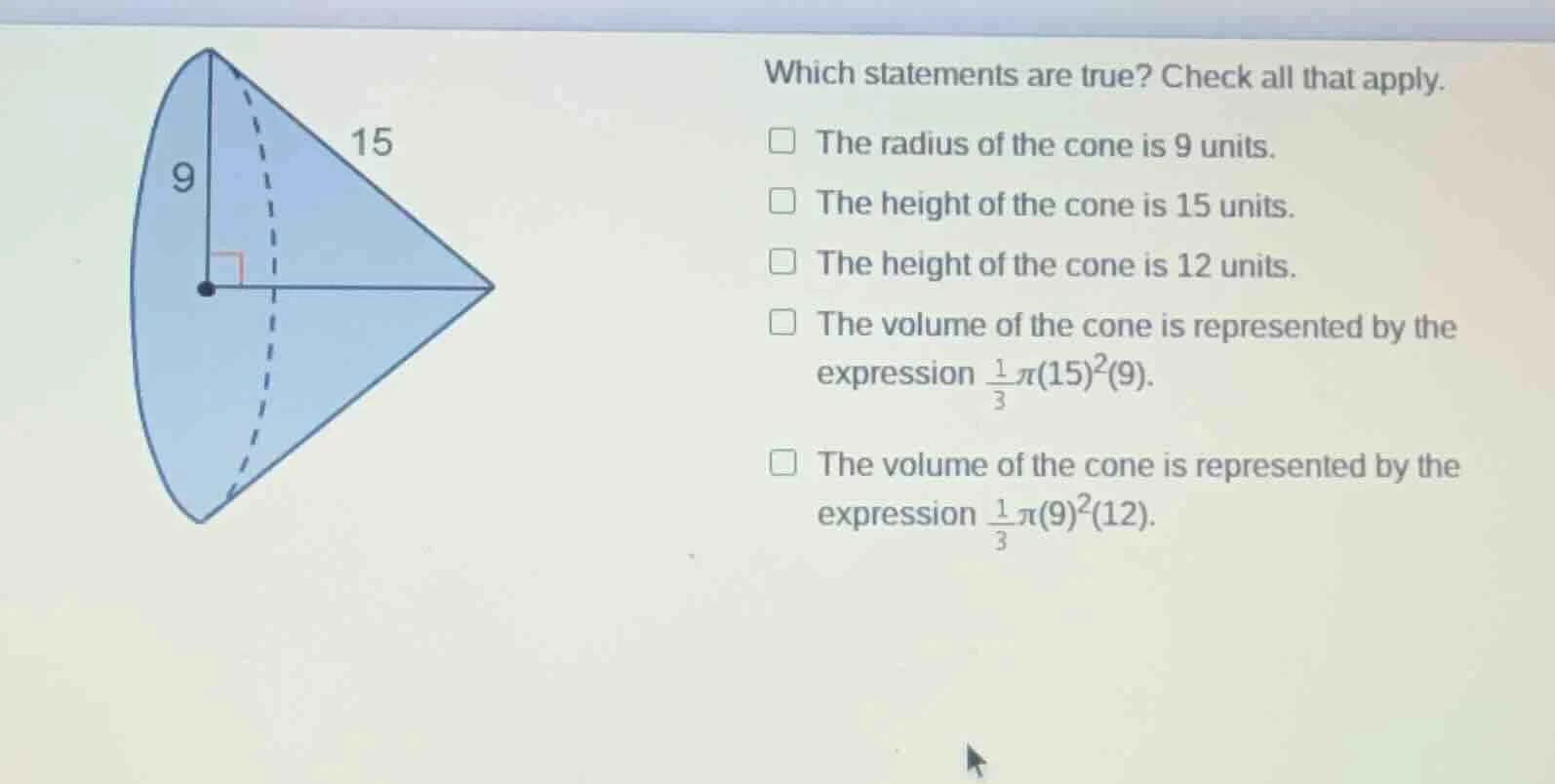 which statements are true? check all that apply. the radius of the cone…