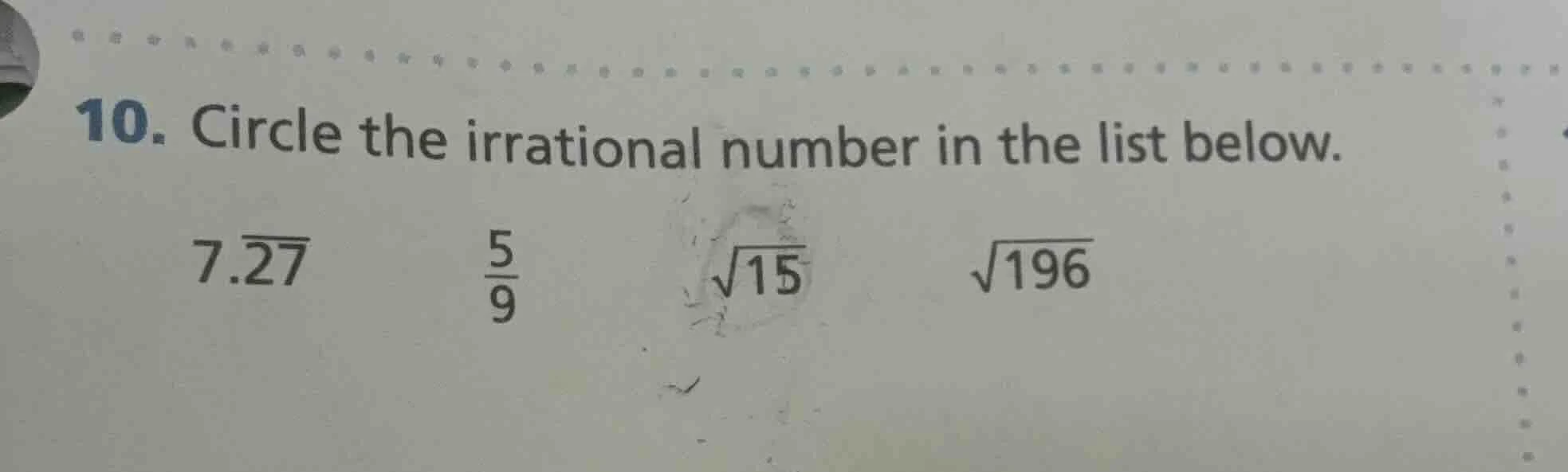 10. circle the irrational number in the list below. $7.overline{27}$ $\…