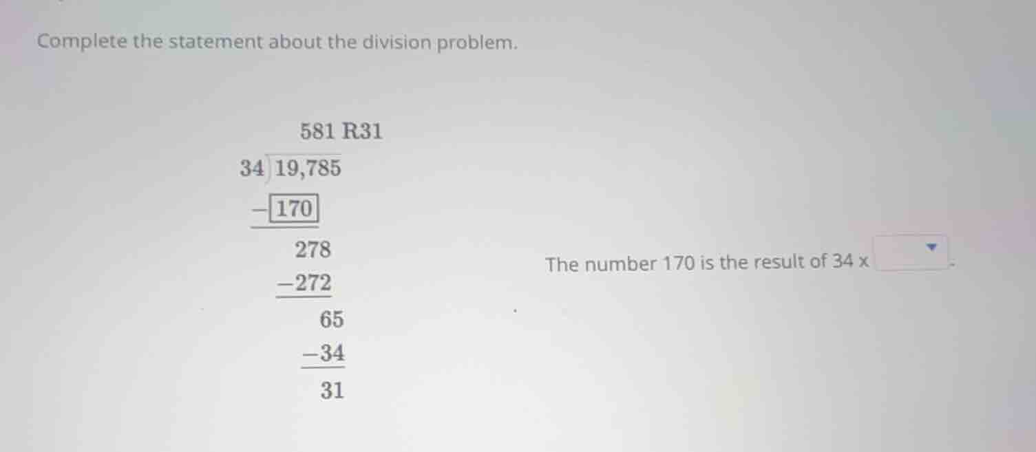 complete the statement about the division problem. the number 170 is th…