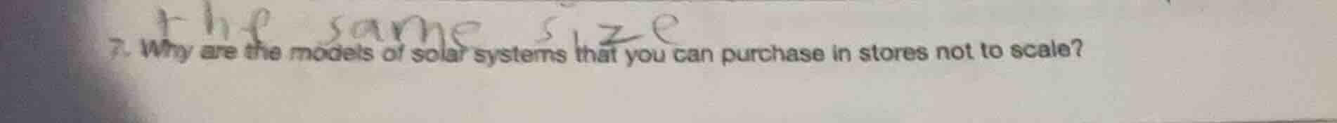 7. why are the models of solar systems that you can purchase in stores …