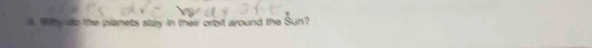 why do the planets stay in their orbit around the sun?