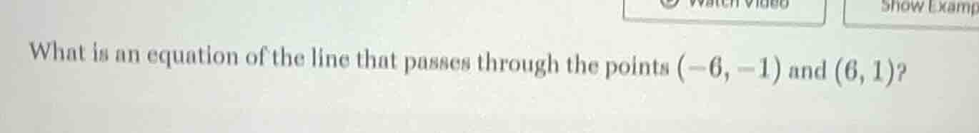 what is an equation of the line that passes through the points (-6, -1)…