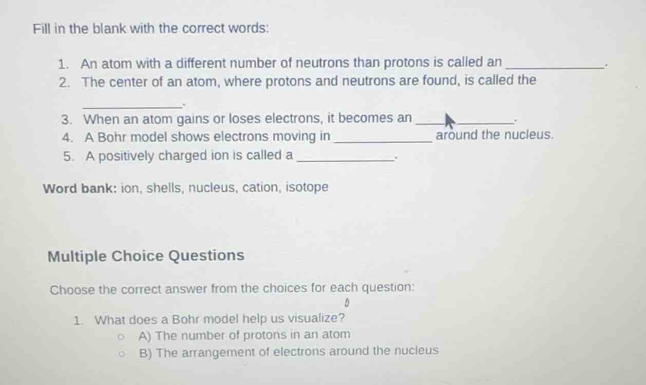 fill in the blank with the correct words: 1. an atom with a different n…