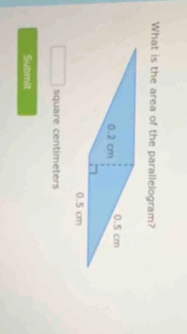 what is the area of the parallelogram? 0.5 cm 0.2 cm 0.5 cm square cent…