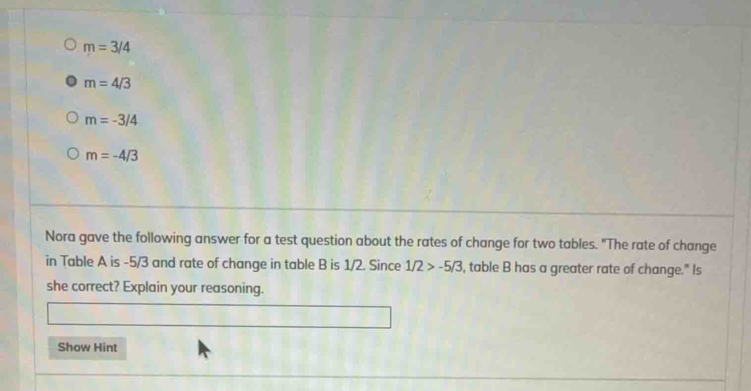 m = 3/4 m = 4/3 m = -3/4 m = -4/3 nora gave the following answer for a …