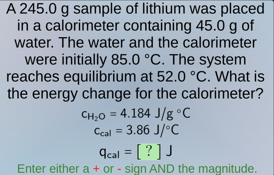 a 245.0 g sample of lithium was placed in a calorimeter containing 45.0…