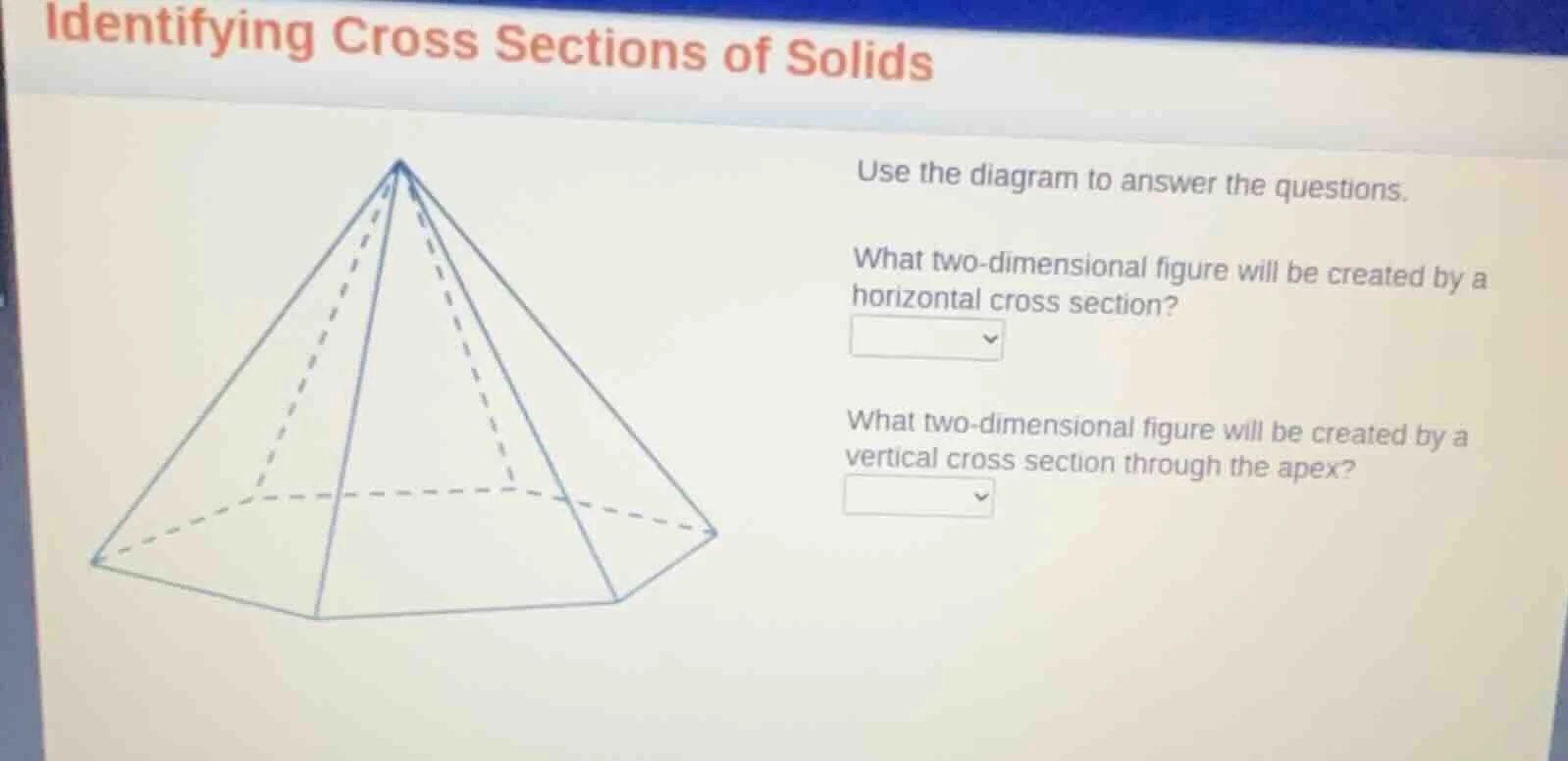 identifying cross sections of solids use the diagram to answer the ques…