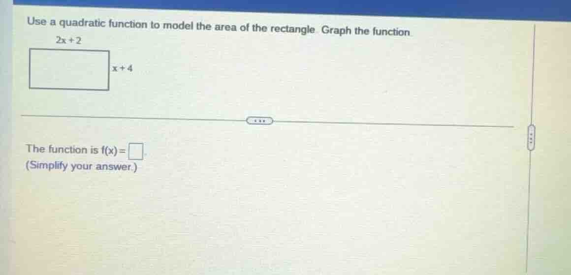use a quadratic function to model the area of the rectangle. graph the …