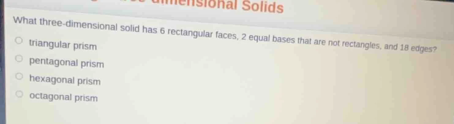 what three - dimensional solid has 6 rectangular faces, 2 equal bases t…