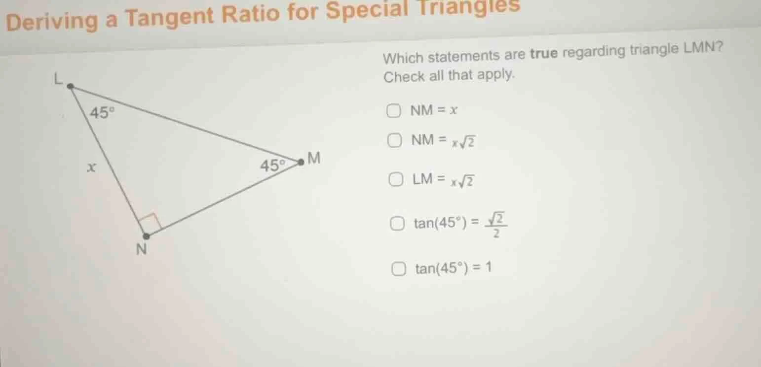 deriving a tangent ratio for special triangles which statements are tru…