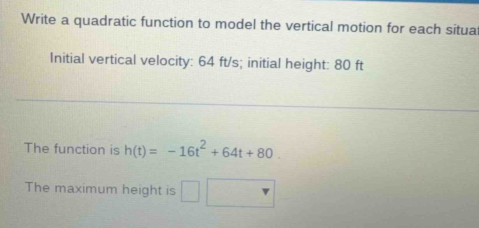 write a quadratic function to model the vertical motion for each situat…