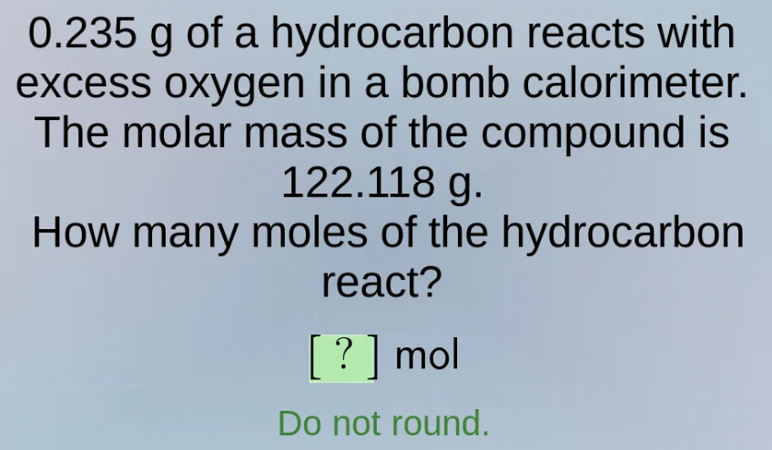 0.235 g of a hydrocarbon reacts with excess oxygen in a bomb calorimete…