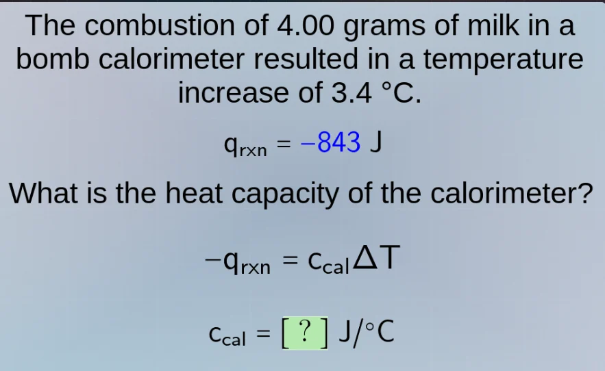 the combustion of 4.00 grams of milk in a bomb calorimeter resulted in …