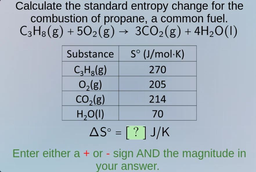 calculate the standard entropy change for the combustion of propane, a …