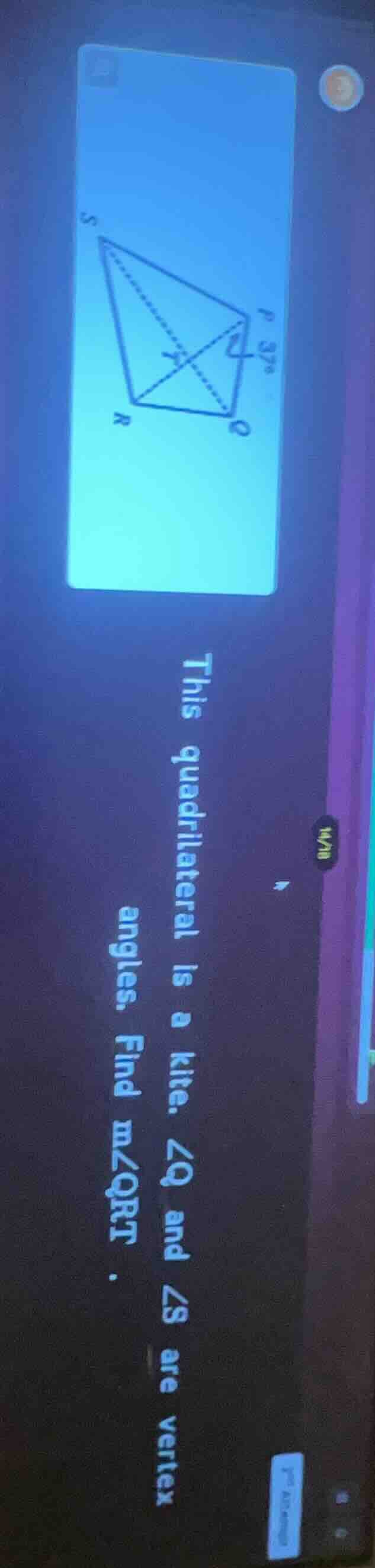 this quadrilateral is a kite. ∠q and ∠s are vertex angles. find ( mangl…