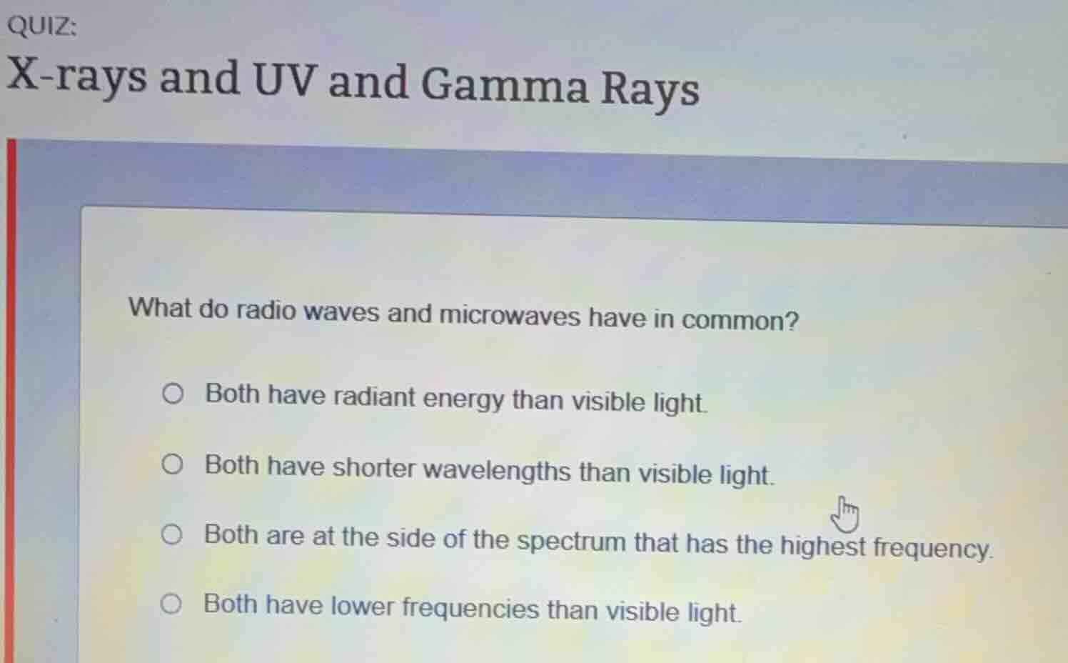 quiz: x - rays and uv and gamma rays what do radio waves and microwaves…