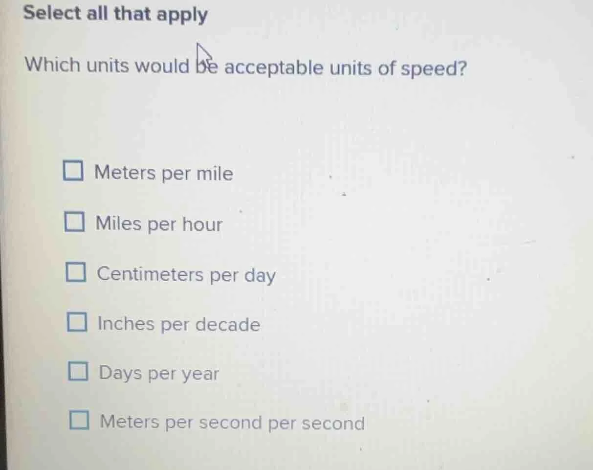 select all that apply which units would be acceptable units of speed? m…